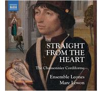 NAXOS – Straight from the Heart / Chansonnier Cordiforme