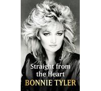 Bonnie Tyler – Straight from the Heart : autobiographie