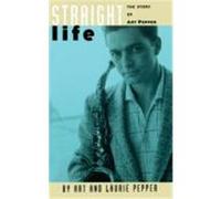 Straight Life Art Pepper, Laurie Pepper (Auteur)