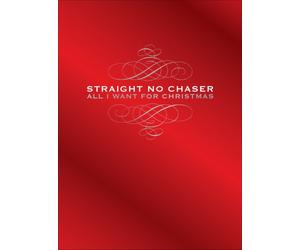 Straight No Chaser - All I Want For Christmas (Deluxe)(2 CD/1 DVD)