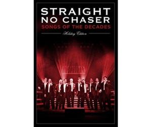 Straight No Chaser: Songs of the Decades (Holiday Edition)
