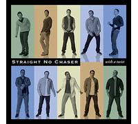 STRAIGHT NO CHASER - With a Twist