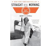 Straight on Till Morning: The Biography of Beryl Markham