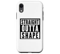 Straight Out OF Shape Tees and Decor Gym Clothing and More Coque pour iPhone XR