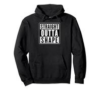 Straight Out OF Shape Tees and Decor Gym Clothing and More Sweat à Capuche