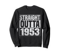 Straight Outta 1953 Classic Years Vintage Birth of Birthday Sweatshirt