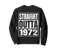 Straight Outta 1972 Classic Years Birth of Birthday Vintage Sweatshirt