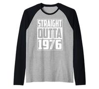 Straight Outta 1976 Birthday Year Vintage 1976 Men Women Manche Raglan