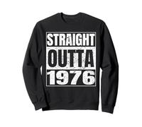 Straight Outta 1976 Classic Years Vintage Birth of Birthday Sweatshirt