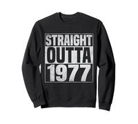 Straight Outta 1977 Classic Years Vintage Birth of Birthday Sweatshirt
