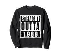 Straight Outta 1989 Anniversaire Unisexe Sweatshirt