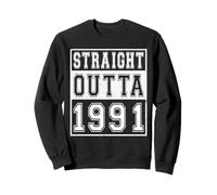 Straight Outta 1991 Classic Birth of Birthday Year Vintage Sweatshirt