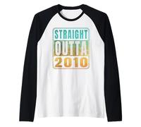 Straight Outta 2010 Classic Birth of Birthday Years Retro Manche Raglan