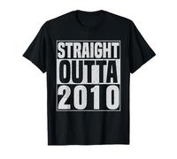 Straight Outta 2010 Classic Years Vintage Birth of Birthday T-Shirt