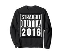 Straight Outta 2016 Birth of Birthday Classic Years Vintage Sweatshirt