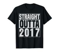 Straight Outta 2017 Classic Years Vintage Birth of Birthday T-Shirt