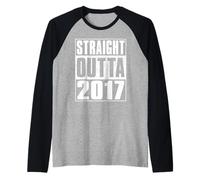 Straight Outta 2017 Men Women Vintage 2017 Birth of Birthday Manche Raglan