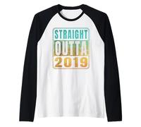 Straight Outta 2019 Classic Birth of Birthday Years Retro Manche Raglan