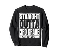 Straight Outta 3rd Grade Graduate Class Of 2025 Third Grade Sweatshirt