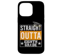 Straight Outta 8th Grade Graduation Coque pour iPhone 14 Pro Max