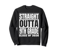 Straight Outta 9th Grade Class 2026 Graduation Ninth Grade Sweatshirt