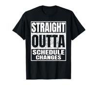 Straight Outta Changes d'horaire de Remise des diplômes 2026 drôle T-Shirt