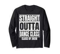 Straight Outta Dance Class Graduate Class 2026 Graduation Manche Longue