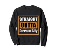 Straight Outta Dawson City USA Rétro Vieilli Vintage Humo Sweatshirt