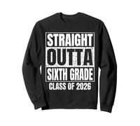 Straight Outta, de Fin d'études de sixième année 2026 : drôle Sweatshirt