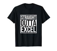 Straight Outta Excel - Cadeau amusant | Comptabilité et finance T-Shirt