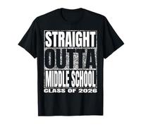 Straight Outta Middle School Class 2026 Graduate Year Middle T-Shirt