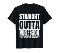 Straight Outta Middle School Class of 2030 Funny Graduation T-Shirt