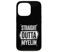 Straight Outta Myelin Multiple Sclerosis MS Awareness Coque pour iPhone 13 Pro