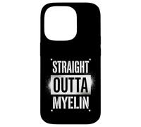 Straight Outta Myelin Multiple Sclerosis MS Awareness Coque pour iPhone 14 Pro