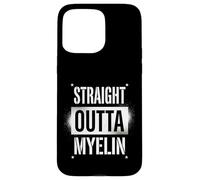 Straight Outta Myelin Multiple Sclerosis MS Awareness Coque pour iPhone 15 Pro Max