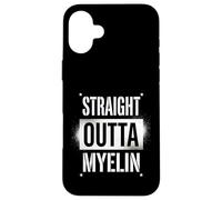 Straight Outta Myelin Multiple Sclerosis MS Awareness Coque pour iPhone 16 Plus