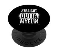 Straight Outta Myelin Multiple Sclerosis MS Awareness PopSockets PopGrip Adhésif
