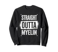 Straight Outta Myelin Multiple Sclerosis MS Awareness Sweatshirt