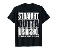 Straight Outta Nursing School Class 2026 Graduate Year Nurse T-Shirt