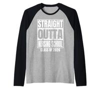 Straight Outta Nursing School Graduate Class 2026 Graduation Manche Raglan