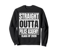 Straight Outta Police Academy Graduate Class 2026 Graduation Sweatshirt