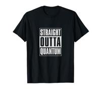 Straight Outta Quantum | Drôle Nerdy Quantum Physics T-Shirt
