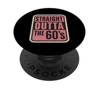 Straight Outta The 60's 1960's Born Birthday Vintage Femme PopSockets PopGrip Adhésif