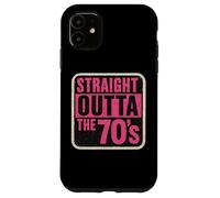 Straight Outta The 70's 1970's Born Birthday Girls Women Coque pour iPhone 11