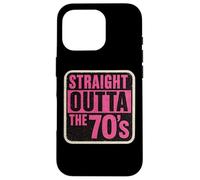 Straight Outta The 70's 1970's Born Birthday Girls Women Coque pour iPhone 16 Pro