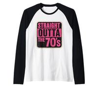 Straight Outta The 70's 1970's Born Birthday Girls Women Manche Raglan