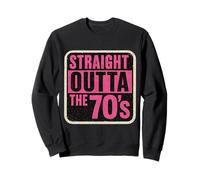 Straight Outta The 70's 1970's Born Birthday Girls Women Sweatshirt