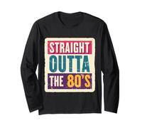 Straight Outta The 80's 1980's Born Birthday Hommes Femmes Rétro Manche Longue