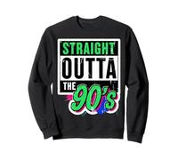 Straight Outta The 90's 1990's Born Birthday Hommes Femmes B-Day Sweatshirt