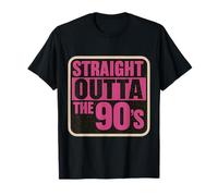 Straight Outta The 90's 1990's Born Birthday Hommes Femmes B-Day T-Shirt